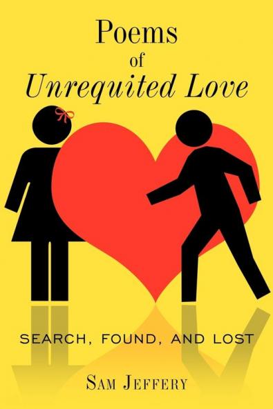 Poems of Unrequited Love: Search Found and Lost