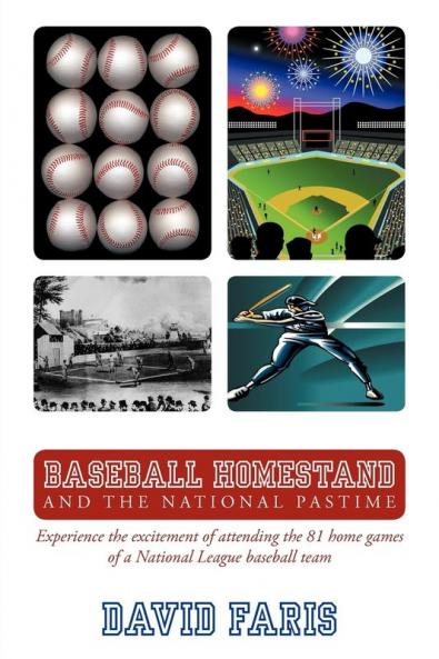 Baseball Homestand: The National Pastime: Experience the Excitement of Attending the 81 Home Games of a National League Baseball Team.