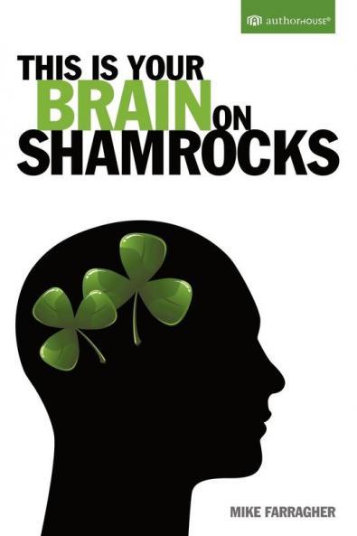 This Is Your Brain on Shamrocks