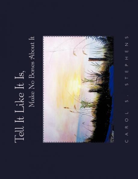 Tell It Like It Is Make No Bones about It