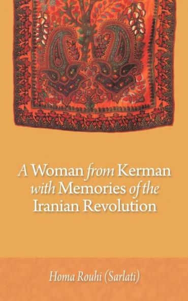 A Woman from Kerman with Memories of the Iranian Revolution