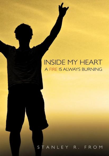 Inside My Heart A Fire Is Always Burning