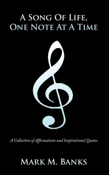 A Song of Life One Note at a Time
