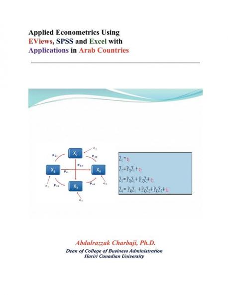 Applied Econometrics Using EViews SPSS and Excel with Applications in Arab Countries