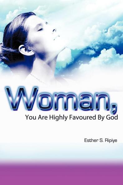 Woman You Are Highly Favoured by God