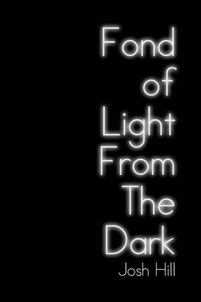 Fond of Light from the Dark
