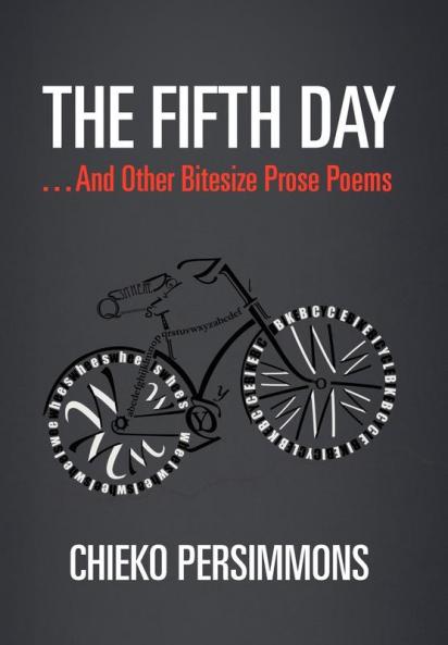 The Fifth Day . . . and Other Bitesize Prose Poems