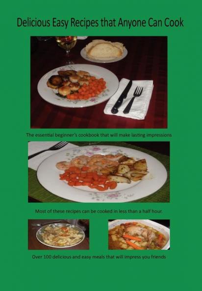 Delicious Easy Recipes that Anyone Can Cook