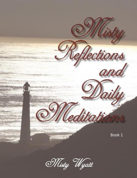 Misty Reflections and Daily Meditations
