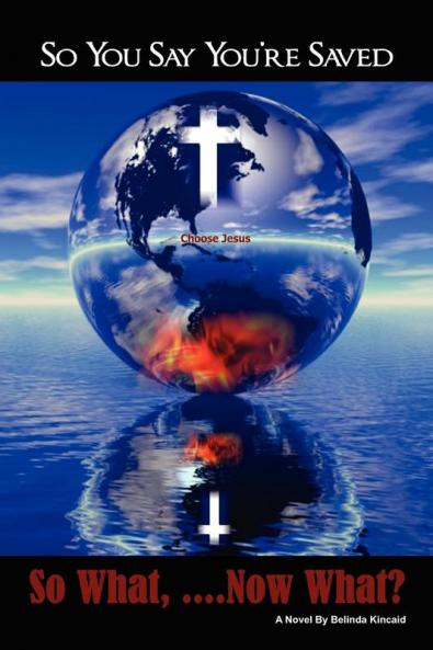 So You Say You're Saved So What... Now What?