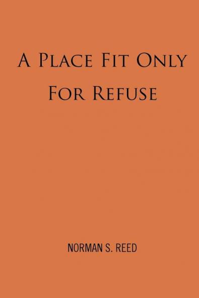 A Place Fit Only For Refuse