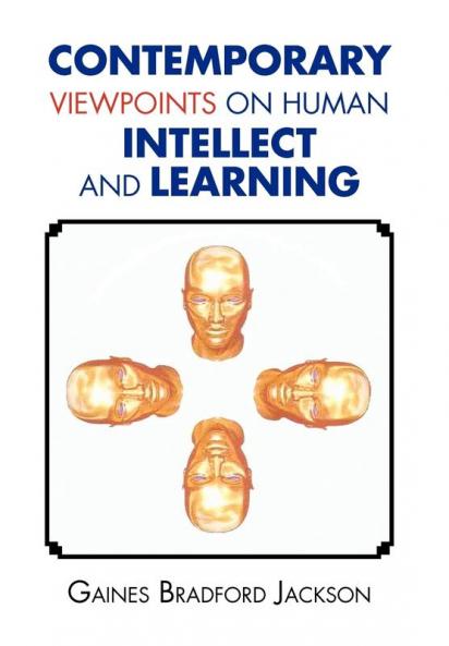 Contemporary Viewpoints on Human Intellect and Learning