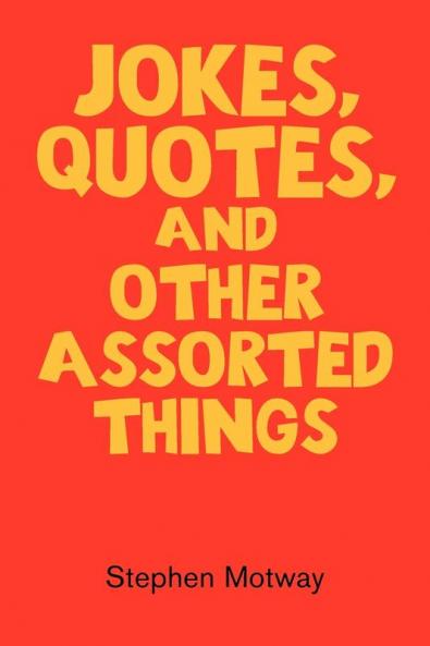 Jokes Quotes And Other Assorted Things