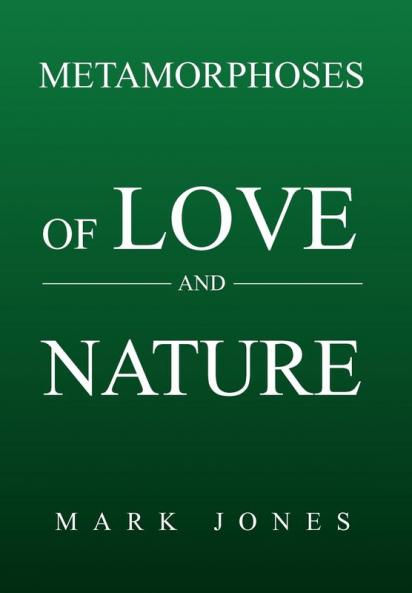 Metamorphoses of Love and Nature