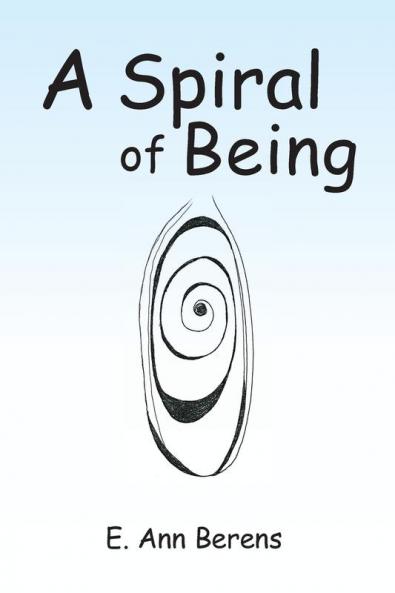 A Spiral of Being