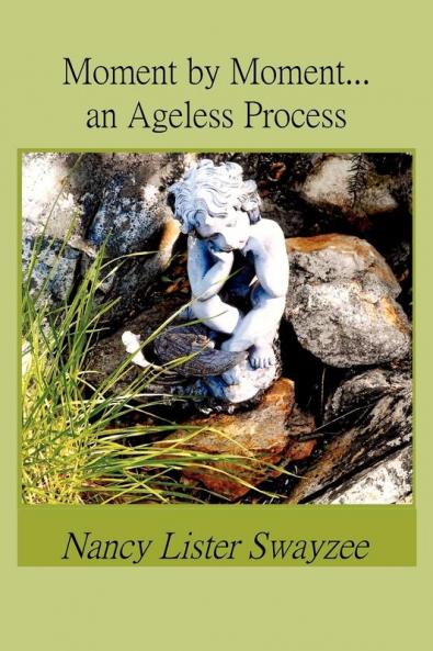 Moment by Moment...an Ageless Process