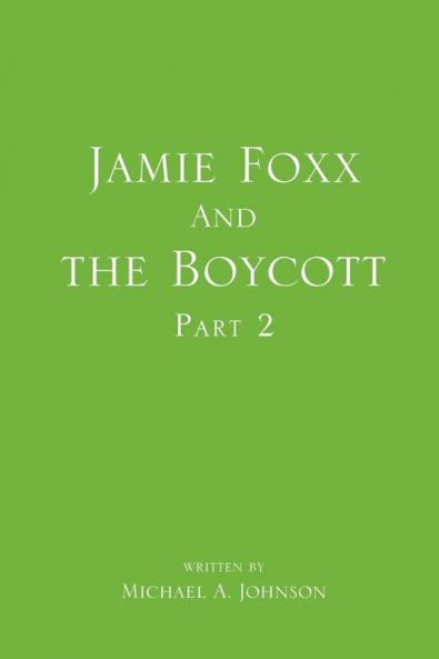 Jamie Foxx and the Boycott Part 2