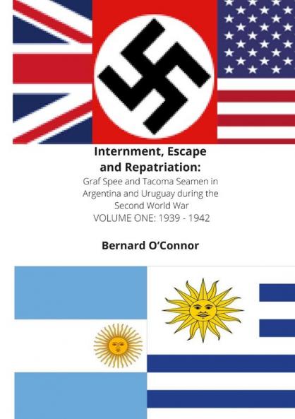 Internment Escape and Repatriation Volume One 1939 - 1942
