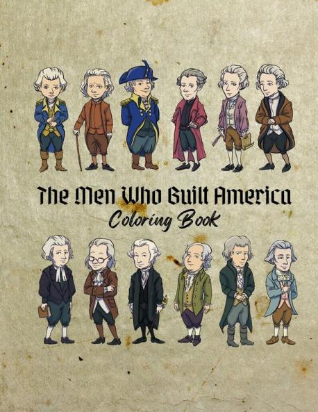 The Men Who Built America Coloring Book