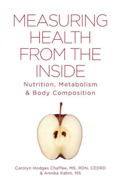 Measuring Health From The Inside: Nutrition Metabolism & Body Composition