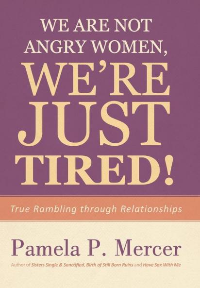 We Are Not Angry Women We're Just Tired!