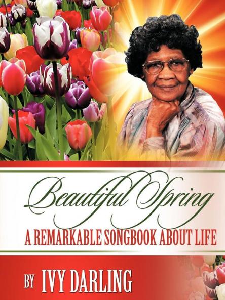 Beautiful Spring: A Remarkable Song Book about Life