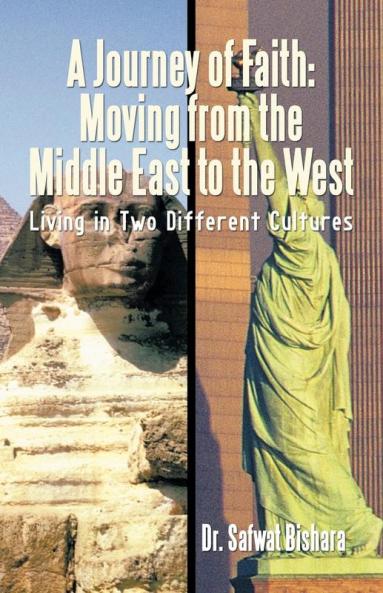 A Journey of Faith: Moving from the Middle East to the West: Living in Two Different Cultures