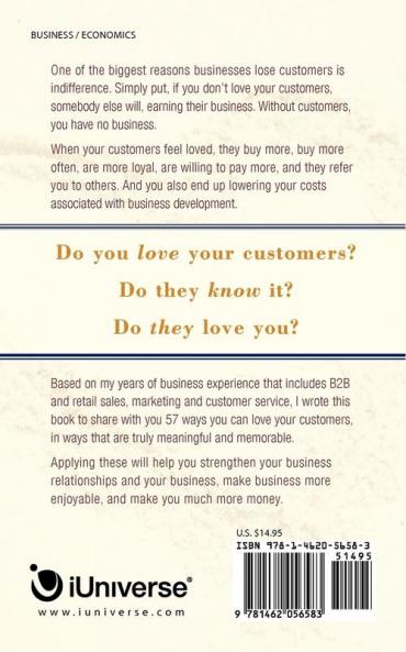 Customers Love 'Em or Lose 'Em: 57 Ways to Love Your Customers