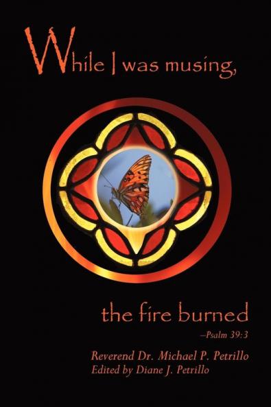 While I Was Musing the Fire Burned