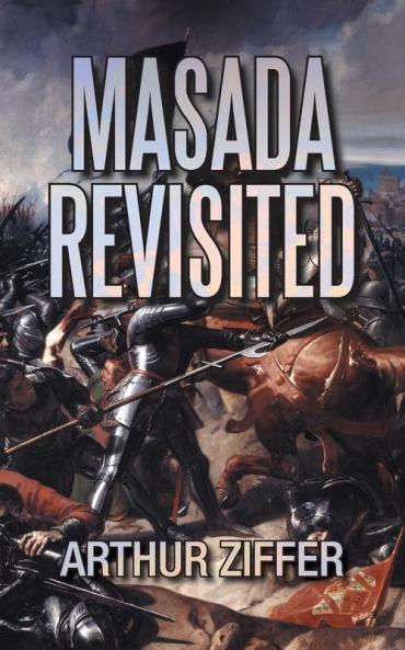Masada Revisited: A Play in Ten Scenes
