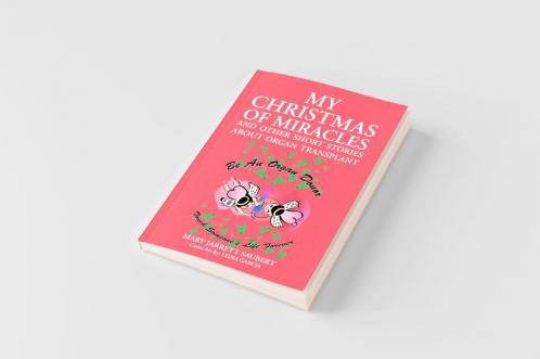 My Christmas of Miracles and Other Short Stories about Organ Transplant