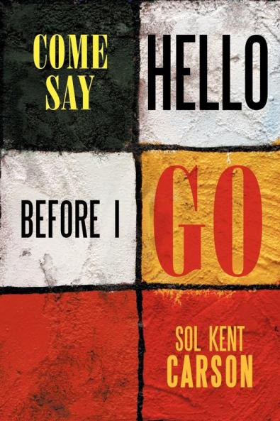 Come Say Hello Before I Go