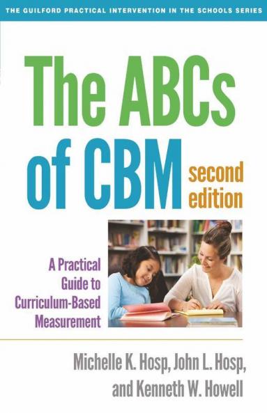 The ABCs of CBM: A Practical Guide to Curriculum-Based Measurement
