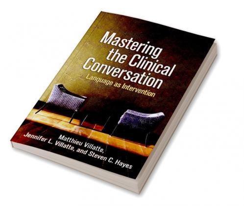 Mastering the Clinical Conversation