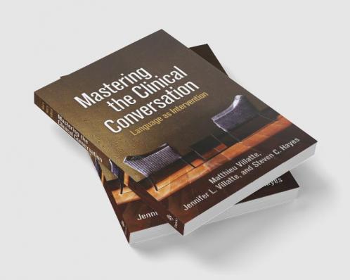 Mastering the Clinical Conversation