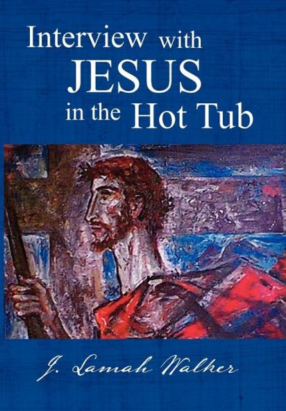 Interview with Jesus in the Hot Tub