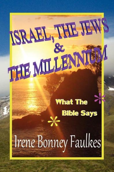Israel The Jews & The Millennium