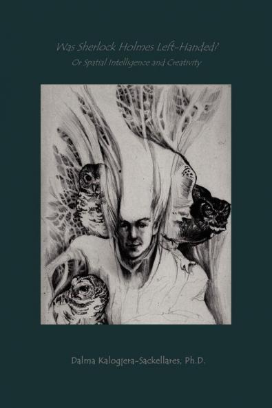 WAS SHERLOCK HOLMES LEFT-HANDED? OR SPATIAL INTELLIGENCE AND CREATIVITY