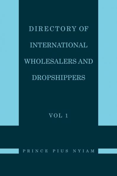 Directory of International Wholesalers and Dropshippers Vol 1