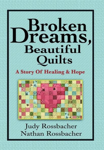 Broken Dreams Beautiful Quilts