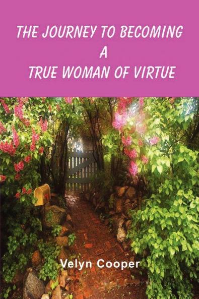 The Journey to Becoming a True Woman of Virtue