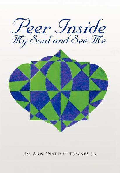 Peer Inside My Soul and  See Me