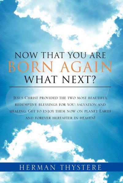 Now That You Are Born Again What Next?