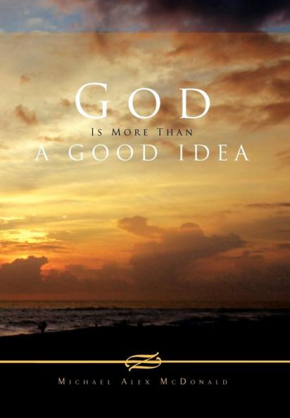 God Is More Than a Good Idea