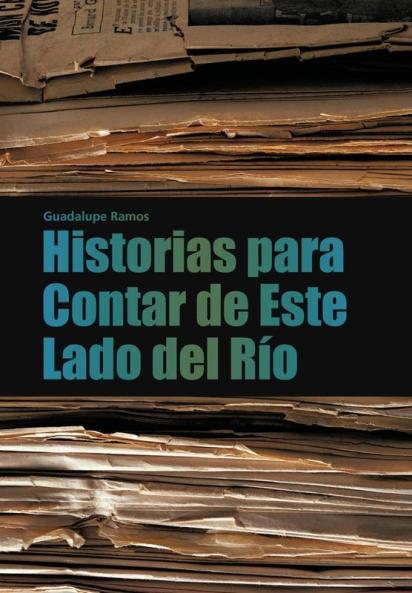 Historias Para Contar de Este Lado del Rio