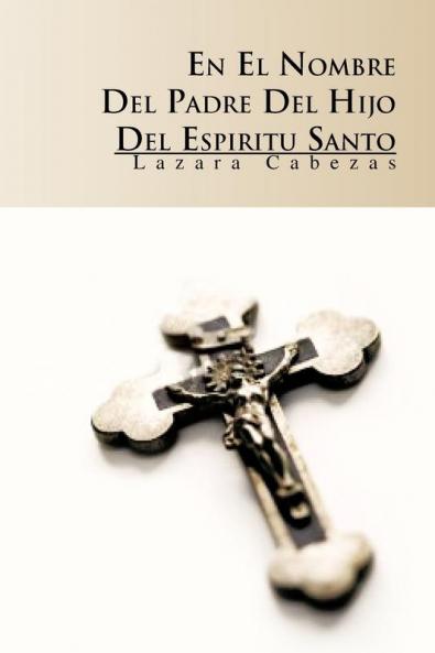 En El Nombre del Padre del Hijo y del Espiritu Santo