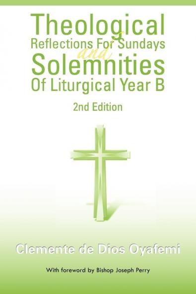 Theological Reflections for Sundays and Solemnities of Liturgical Year B
