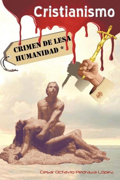 Cristianismo Crimen de Lesa Humanidad