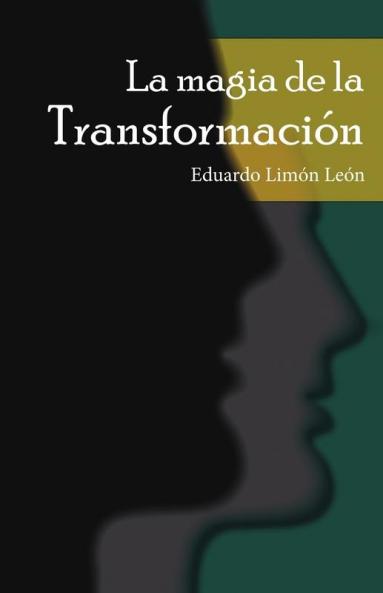 La Magia de la Transformación (Spanish Edition)