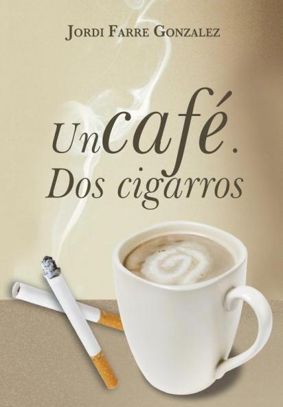 Un Cafe DOS Cigarros